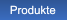 Produkte Produkte